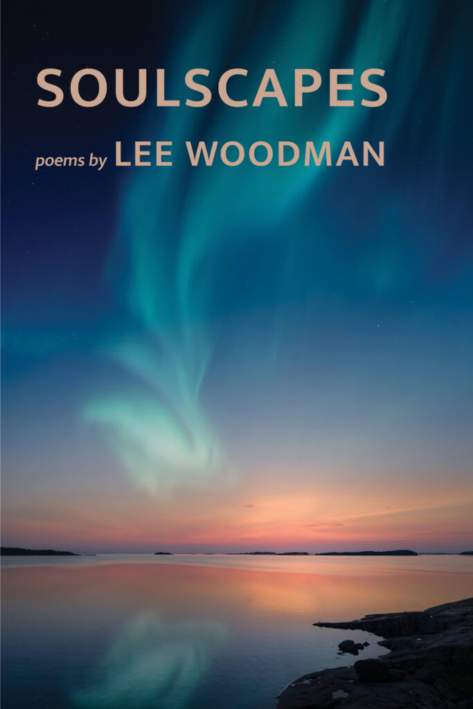 Soulscapes, Poems by Lee Woodman